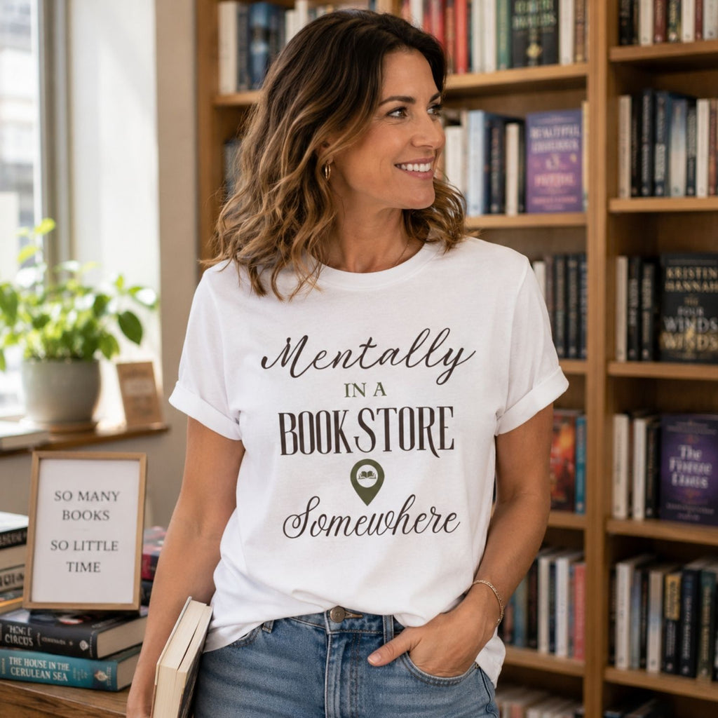 “Mentally in a Bookstore Somewhere” Funny Reading Lover T-Shirt