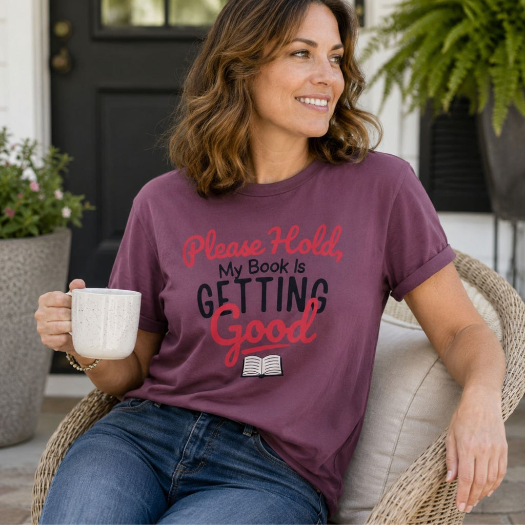 “Please Hold, My Book Is Getting Good” Funny Reading Lover T-Shirt