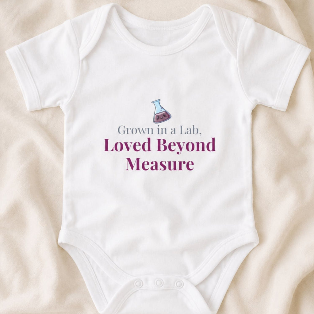 IVF "Grown in a Lab, Loved Beyond Measure" Baby Bodysuit