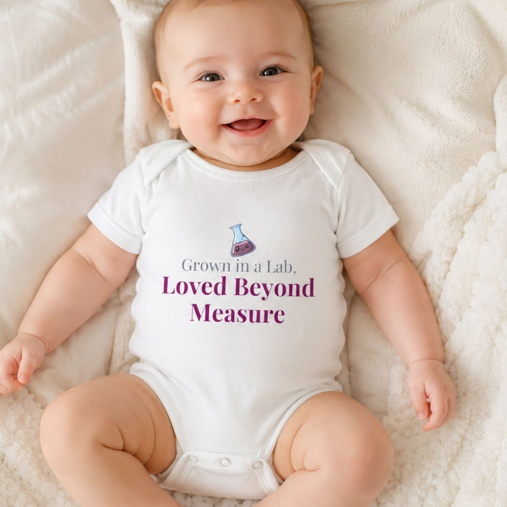 IVF "Grown in a Lab, Loved Beyond Measure" Baby Bodysuit