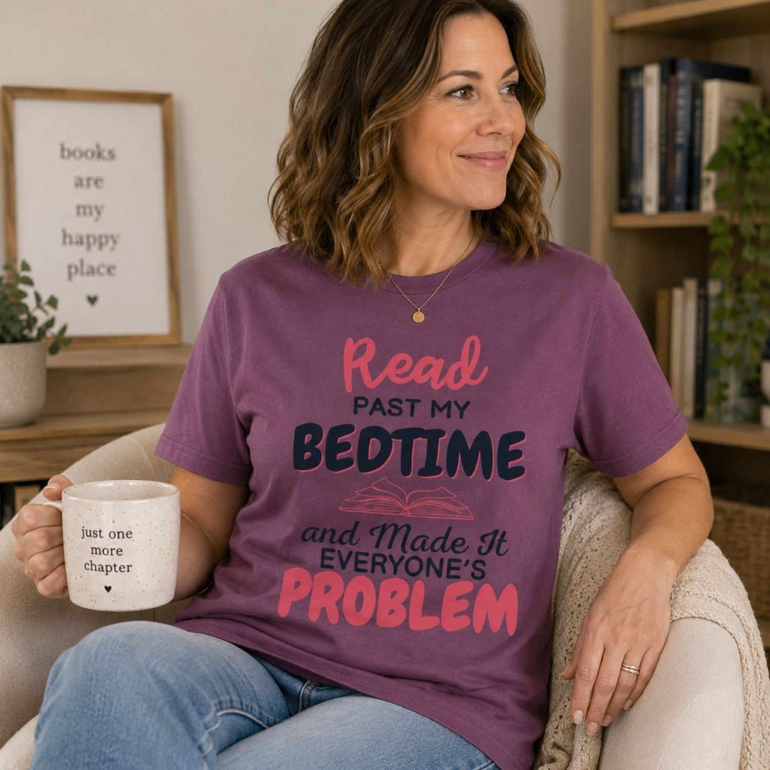 “I Read Past My Bedtime and Made It Everyone's Problem” Funny Reading Lover T-Shirt