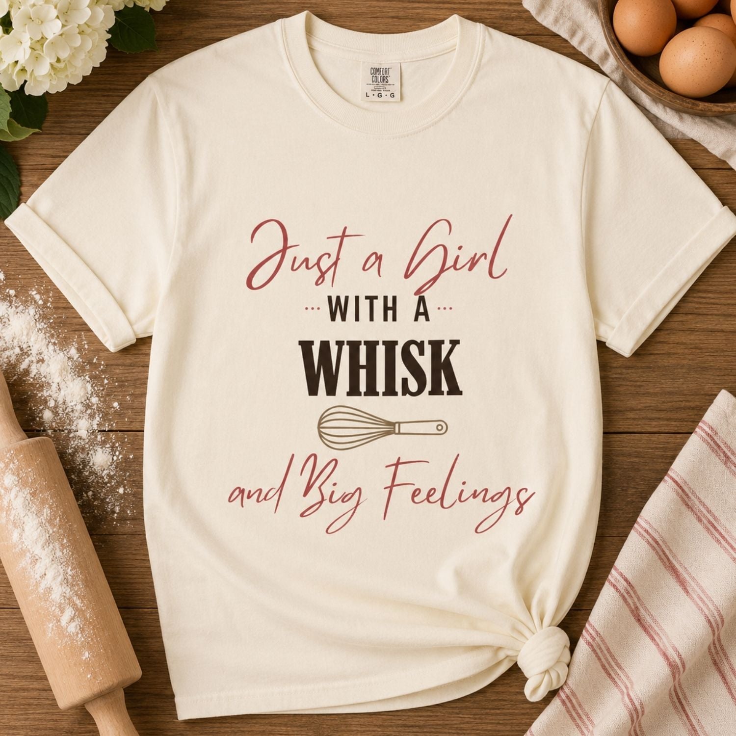 “Just a Girl With a Whisk and Big Feelings” Funny Baking Lover T-Shirt